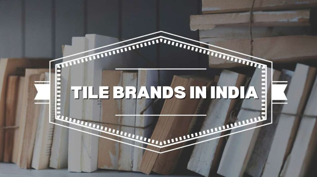 Tile Brands In India