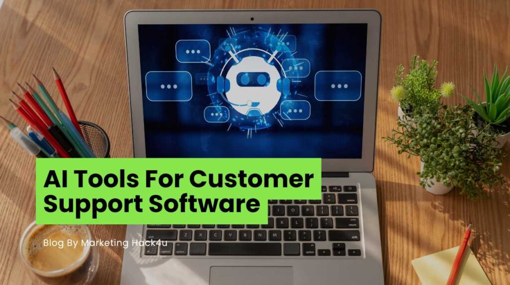 AI Tools for Customer Support Software