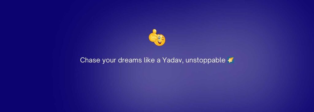 Instagram Bio for Yadav