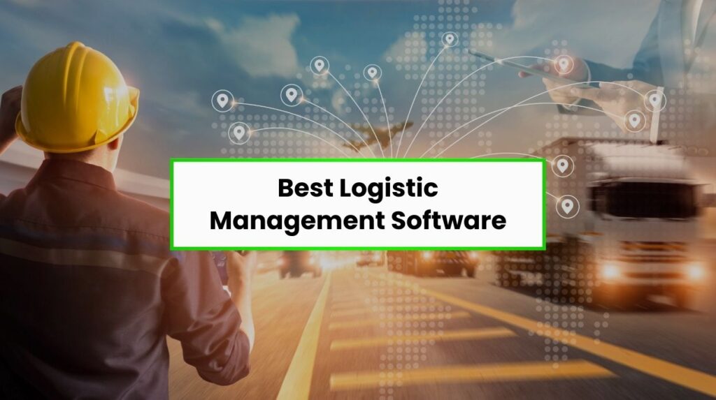 Best Logistic Management Software