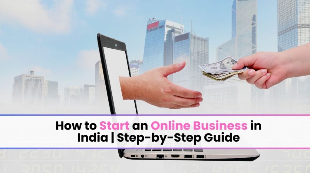 How to Start an Online Business in India