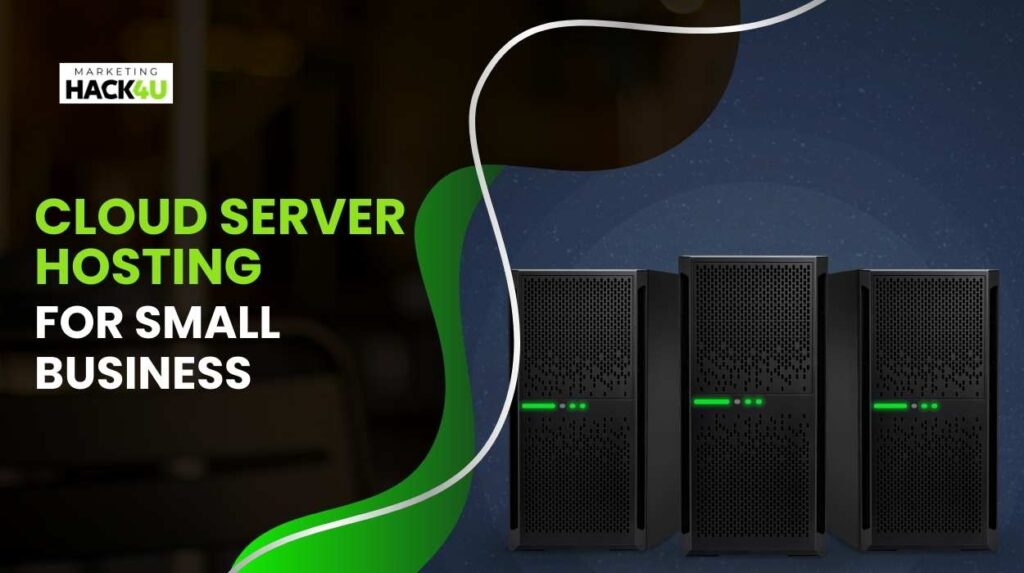 Cloud Server Hosting For Small Business