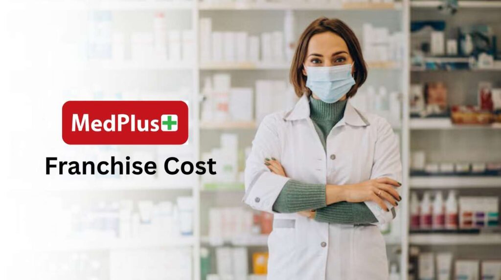 MedPlus Franchise Cost