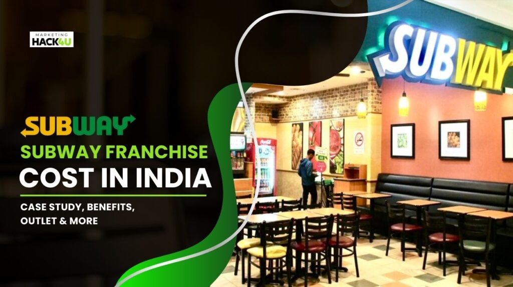 Subway Franchise Cost in India