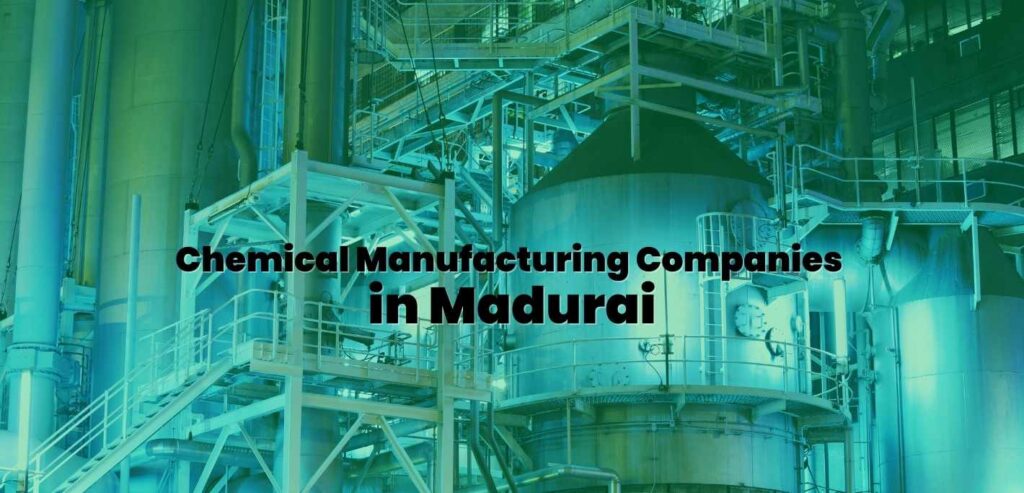 Chemical Manufacturing Companies in Madurai