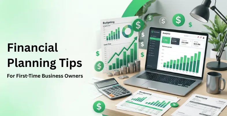 Financial Planning Tips for First-Time Business Owners