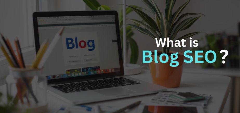 What is Blog SEO?