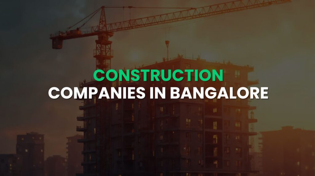 Construction Companies in Bangalore