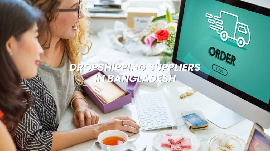 Dropshipping Suppliers in Bangladesh