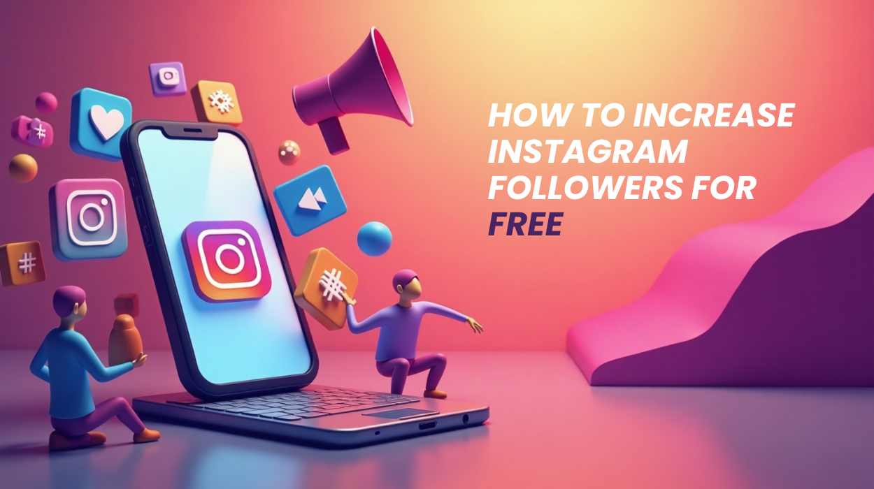 How to Increase Instagram followers for free