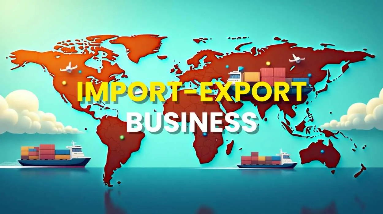 Import Export Business Ideas