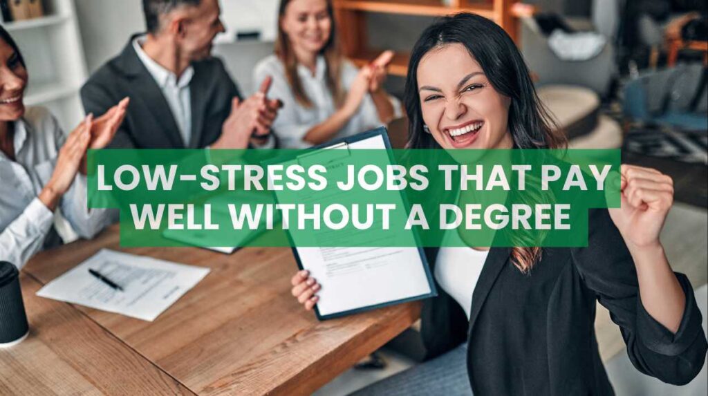 Low-Stress Jobs That Pay Well Without a Degree