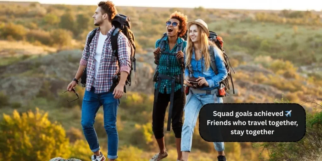 Captions for Trip With Friends