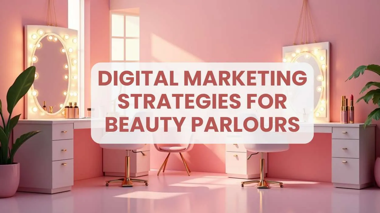 Digital Marketing Strategies for Beauty Parlours