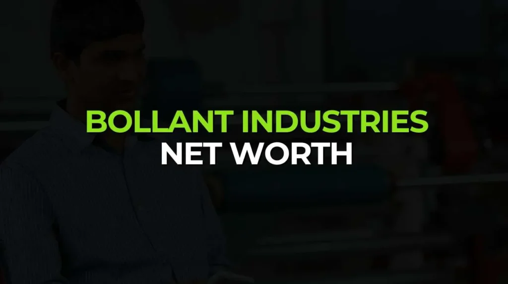 Bollant Industries Net Worth