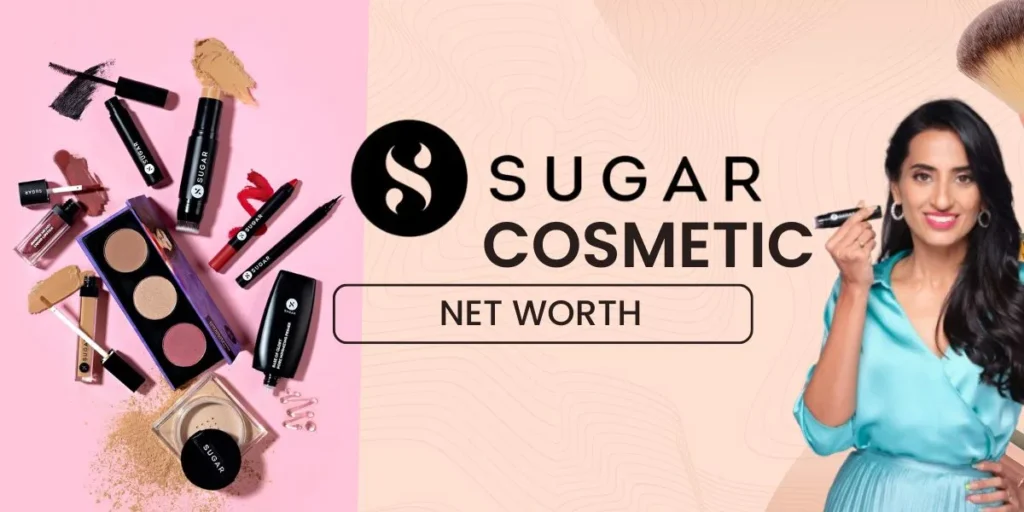 Sugar Cosmetics Net Worth