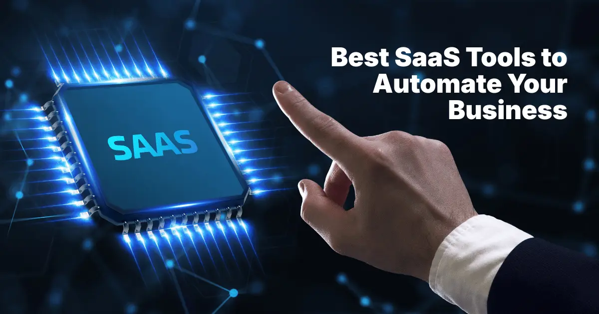 Best SaaS Tools to Automate Your Business