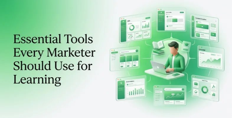 Essential Tools Every Marketer Should Use for Learning