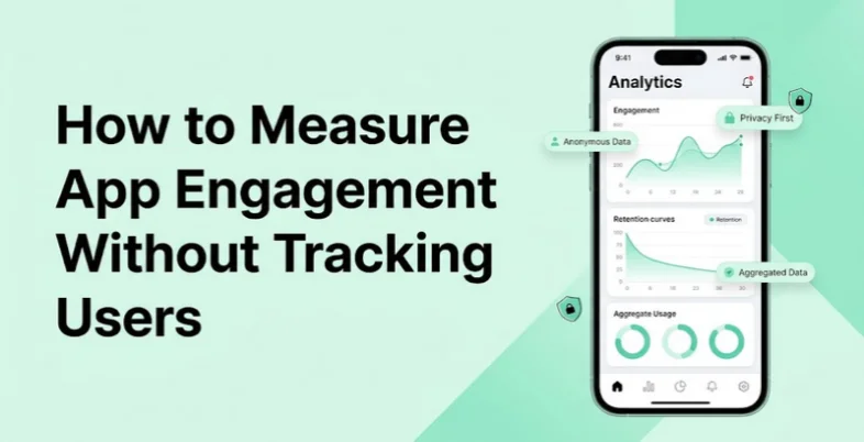 How to Measure App Engagement Without Tracking Users