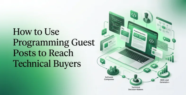 How to Use Programming Guest Posts to Reach Technical Buyers